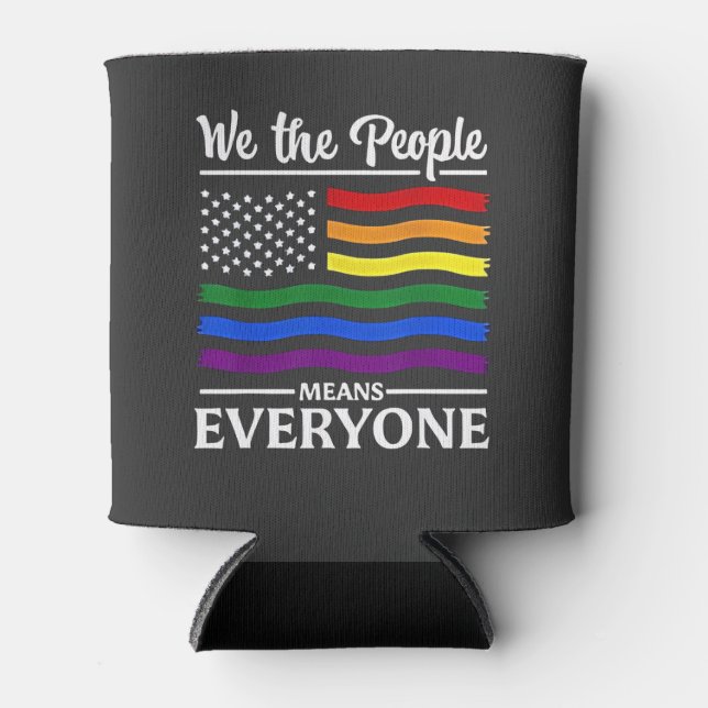 We The People Means Everyone LGBTQ Pride Month  Can Cooler (Front)