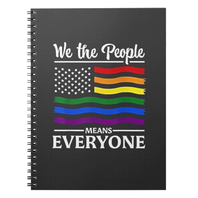 We The People Means Everyone LGBTQ Pride Month  Notebook (Front)