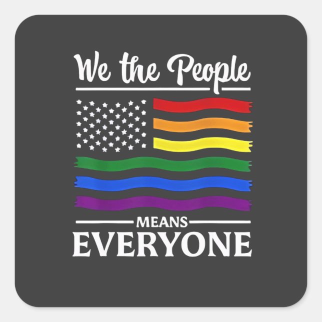 We The People Means Everyone LGBTQ Pride Month  Square Sticker (Front)