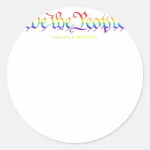 We the people means everyone Rainbow Gay Pride Gay Classic Round Sticker