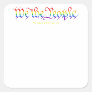 We the people means everyone Rainbow Gay Pride Gay Square Sticker