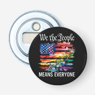 We The People Means Everyone Rainbow LGBT Gay Lesb Bottle Opener