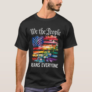 We The People Means Everyone Rainbow Lgbt Gay Lesb T-Shirt