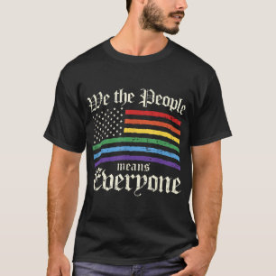 We The People Means Everyone T-Shirt