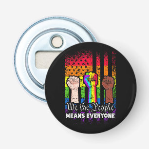 We The People Means Everyone US Constitution LGBT  Bottle Opener