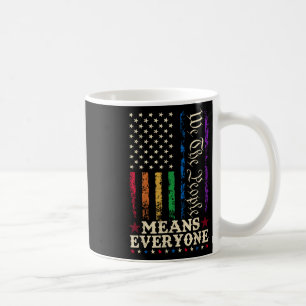 We The People Means Everyone Us Constitution Lgbt  Coffee Mug