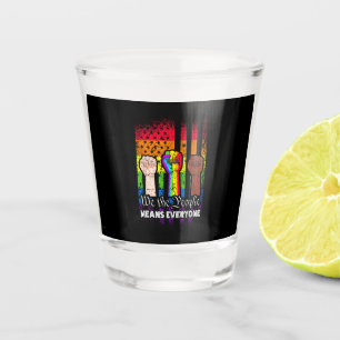 We The People Means Everyone US Constitution LGBT Shot Glass