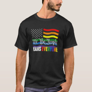 We the People Means Everyone Us Constitution LGBT  T-Shirt