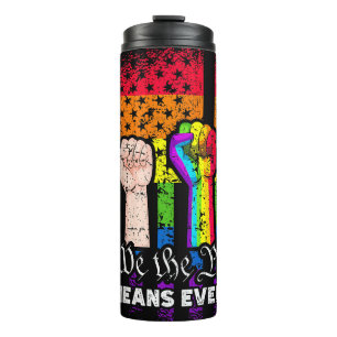 We The People Means Everyone US Constitution LGBT Thermal Tumbler