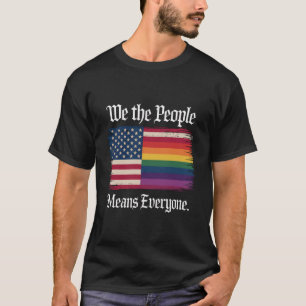 We The People Means Everyone Usa Lgbt Equality  T-Shirt