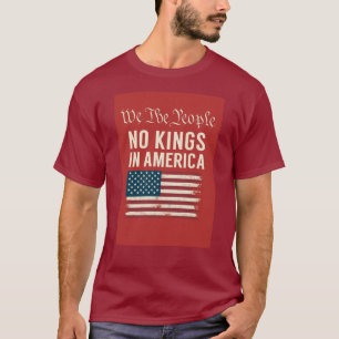 We The People No Kings In America T-Shirt