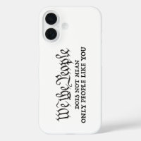 We The People - Not Just You - iPhone 16 case