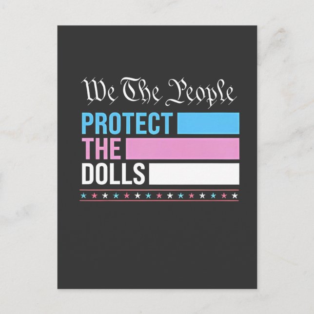 We The People Protect The Dolls LGBT Transgender Announcement Postcard (Front)