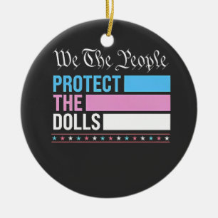 We The People Protect The Dolls LGBT Transgender Ceramic Ornament