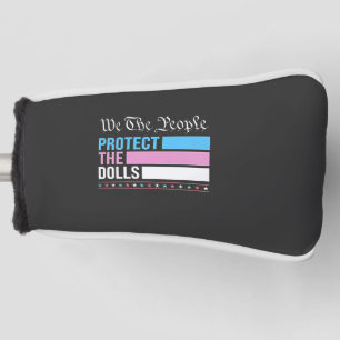 We The People Protect The Dolls LGBT Transgender Golf Head Cover