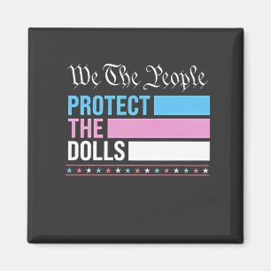 We The People Protect The Dolls LGBT Transgender Magnet