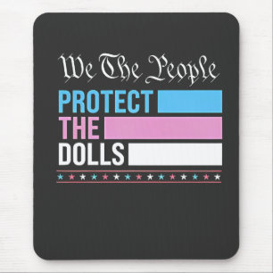 We The People Protect The Dolls LGBT Transgender Mouse Pad