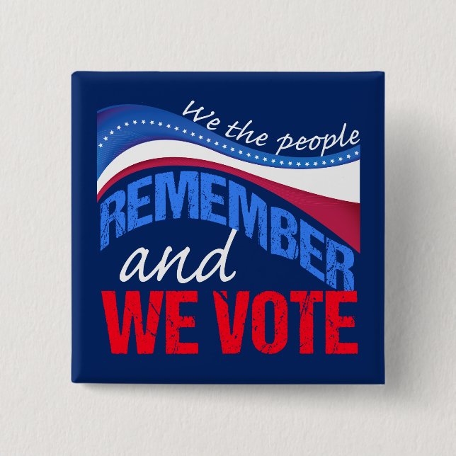 We the People Remember and We Vote 2024 15 Cm Square Badge (Front)