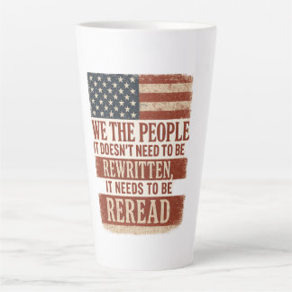 We the People Reread Flag Quote Latte Mug
