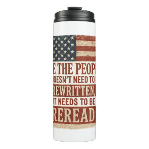 We the People Reread Flag Quote Thermal Tumbler
