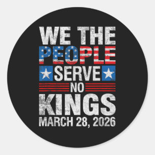 We the people serve kings march 28 2026 kings day classic round sticker