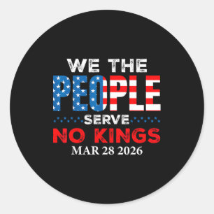 We the people serve no kings march 28 2026 classic round sticker