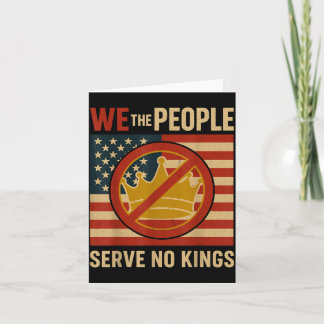 We The People Serve No Kings Patriotic Card