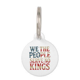We The People Serve No Kings Pro-Democracy Patriot Pet Tag