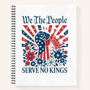 We The People Serve No Kings Stars Stripes America Notebook
