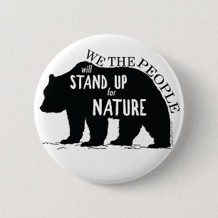 We the people stand up for nature - bear 6 cm round badge