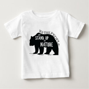 We the people stand up for nature - bear baby T-Shirt
