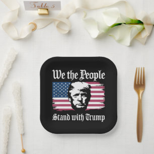 We The People Stand With Donald Trump Support 2024 Paper Plate