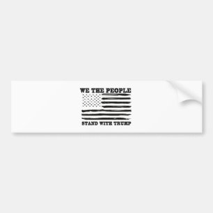 We The People Stand With Trump Support Gift Bumper Sticker