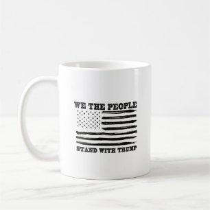 We The People Stand With Trump Support Gift Coffee Mug