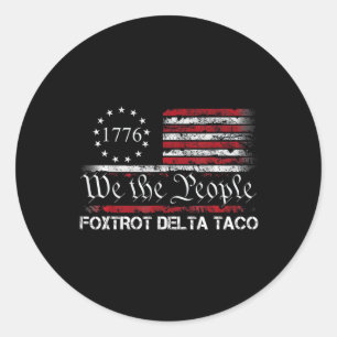 We The People Taco Foxtrot Delta Taco 1  Classic Round Sticker