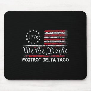 We The People Taco Foxtrot Delta Taco 1 Mouse Pad