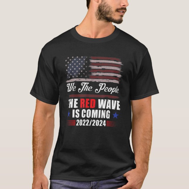 We The People The Red Wave Is Coming 20222024 T-Shirt (Front)