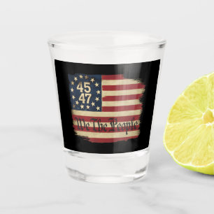 We The People Trump 45 47 Distressed Vintage Flag Shot Glass