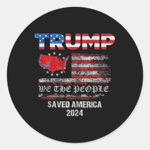 We The People Trump Saved America 47 President Ina Classic Round Sticker