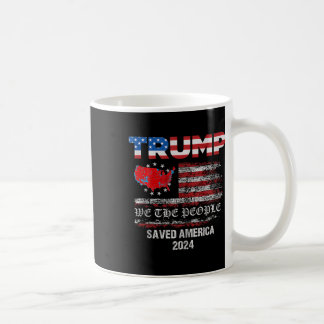 We The People Trump Saved America 47 President Ina Coffee Mug