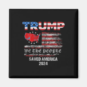 We The People Trump Saved America 47 President Ina Magnet