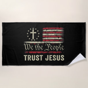 We The People Trust Jesus - USA Flag Christian Pat Beach Towel