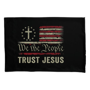 We The People Trust Jesus - USA Flag Christian Pat Pillowcase