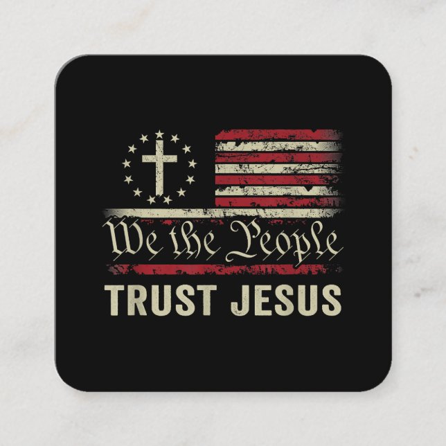 We The People Trust Jesus - USA Flag Christian Pat Square Business Card (Front)