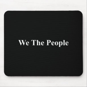 We The People United States Democracy Trump Protes Mouse Pad