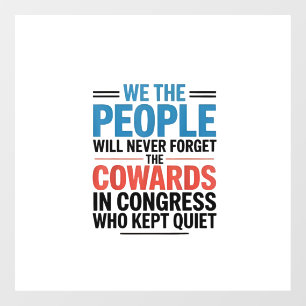 We the People Will Never Forget the Cowards 