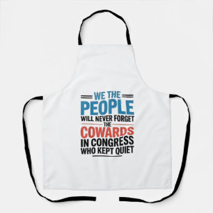 We the People Will Never Forget the Cowards  Apron