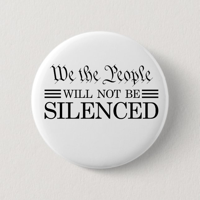We The People Will Not Be Silenced 6 Cm Round Badge (Front)