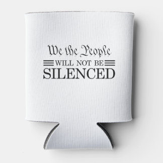 We The People Will Not Be Silenced Can Cooler