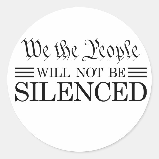 We The People Will Not Be Silenced Classic Round Sticker (Front)